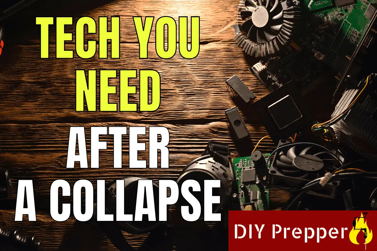 8 Kinds of Technology You Need After a Collapse